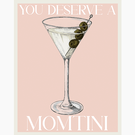 You Deserve A Momtini Mother's Day eCard